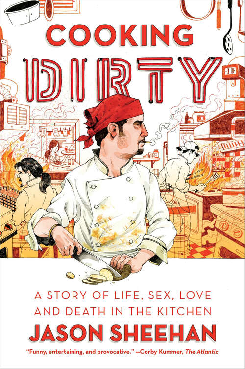 Book cover of Cooking Dirty: A Story of Life, Sex, Love and Death in the Kitchen