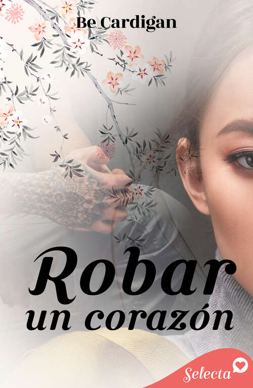 Book cover of Robar un corazón