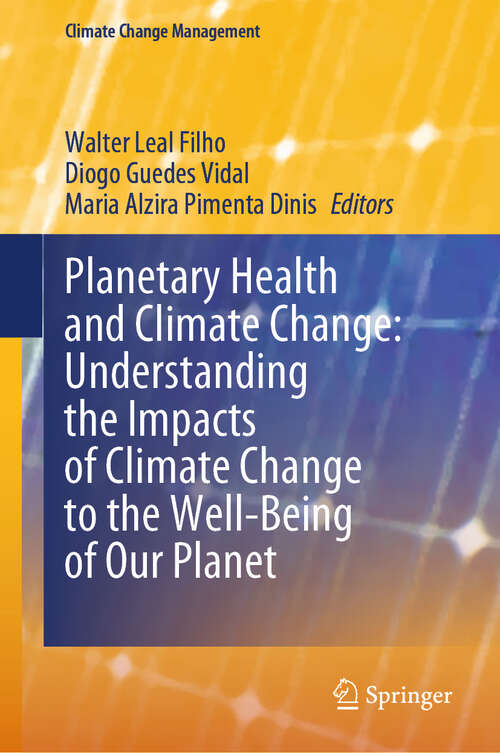 Book cover of Planetary Health and Climate Change: Understanding the Impacts of Climate Change to the Well-Being of Our Planet (Climate Change Management)