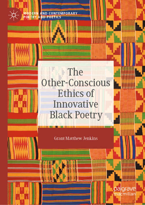 Book cover of The Other-Conscious Ethics of Innovative Black Poetry (Modern and Contemporary Poetry and Poetics)