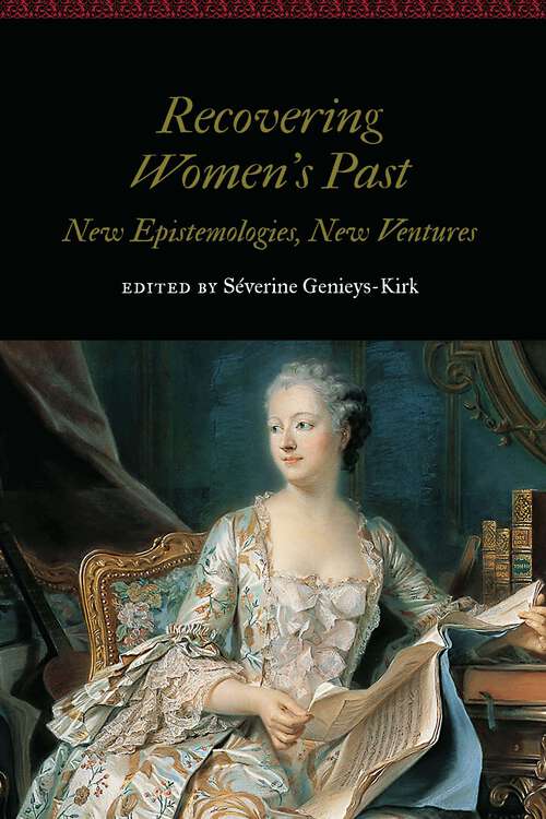 Book cover of Recovering Women's Past: New Epistemologies, New Ventures (Women and Gender in the Early Modern World)