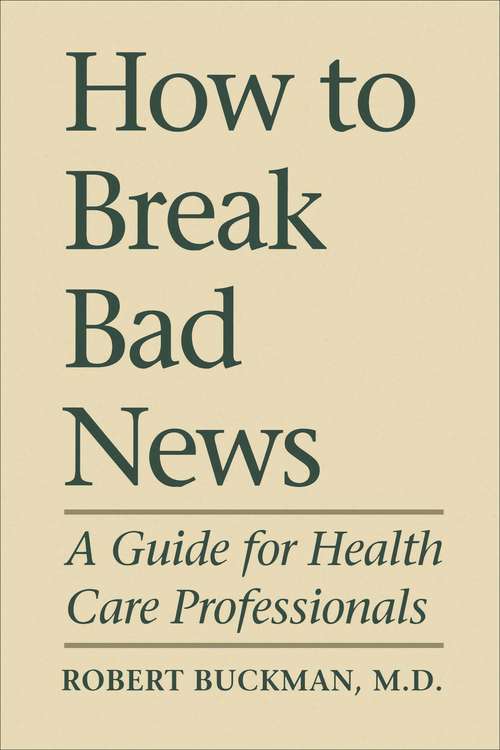 Book cover of How To Break Bad News: A Guide for Health Care Professionals (The Royal Society of Canada Special Publications)