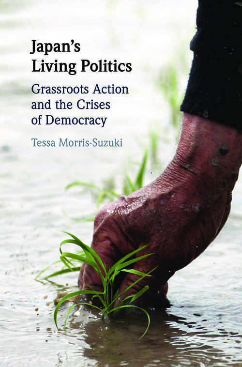 Book cover of Japan's Living Politics: Grassroots Action and the Crises of Democracy