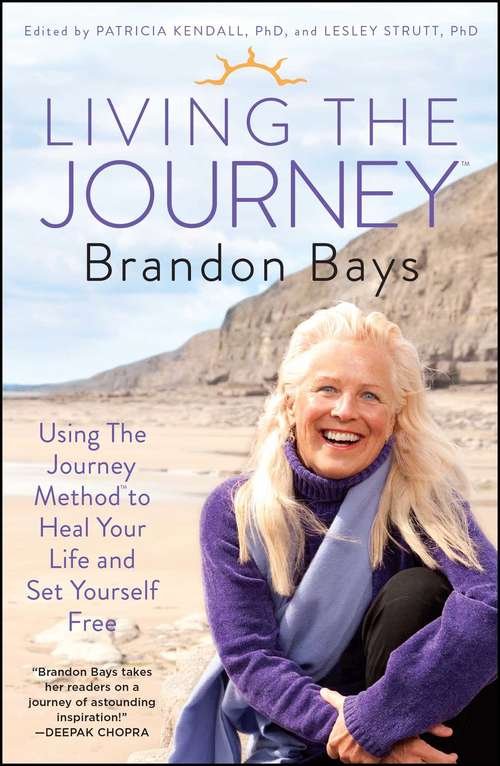 Book cover of Living The Journey: Using The Journey Method to Heal Your Life and Set Yourself Free
