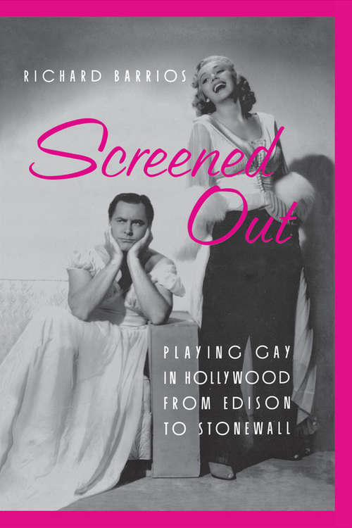 Book cover of Screened Out: Playing Gay in Hollywood from Edison to Stonewall