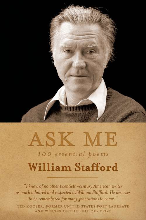 Book cover of Ask Me: 100 Essential Poems of William Stafford