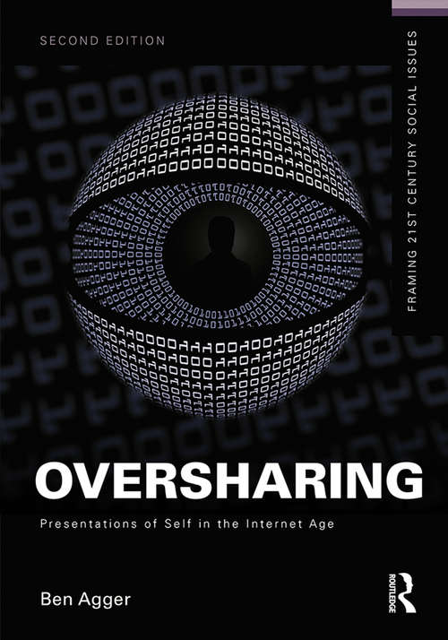Book cover of Oversharing: Presentations of Self in the Internet Age (2) (Framing 21st Century Social Issues)