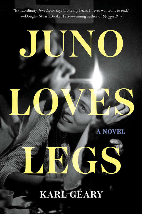 Book cover of Juno Loves Legs: A Novel