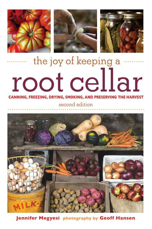 Book cover of The Joy of Keeping a Root Cellar: Canning, Freezing, Drying, Smoking, and Preserving the Harvest (Joy Of Ser.)