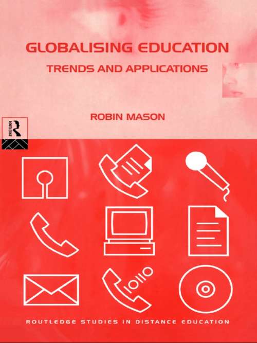 Book cover of Globalising Education: Trends and Applications (Routledge Studies In Distance Education)