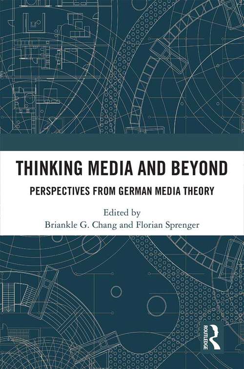 Book cover of Thinking Media and Beyond: Perspectives from German Media Theory