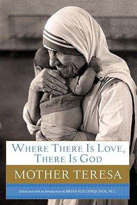 Book cover of Where There Is Love, There Is God: A Path to Closer Union with God and Greater Love for Others