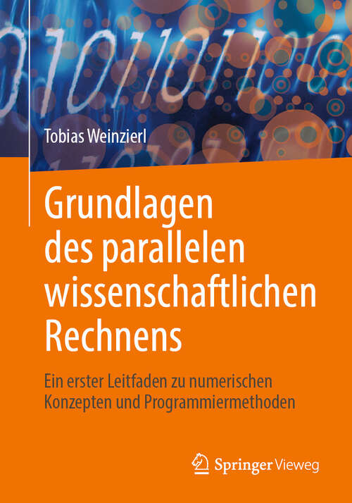 Book cover of Grundlagen des parallelen wissenschaftlichen Rechnens: Ein erster Leitfaden zu numerischen Konzepten und Programmiermethoden (2024)