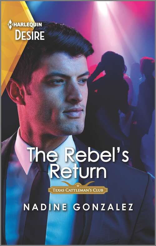 Book cover of The Rebel's Return: A different worlds romance (Original) (Texas Cattleman's Club: Fathers and Sons #5)