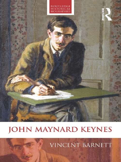 Book cover of John Maynard Keynes (Routledge Historical Biographies)