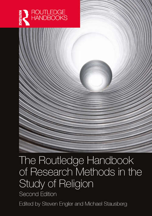 Book cover of The Routledge Handbook of Research Methods in the Study of Religion (2) (Routledge Handbooks in Religion)