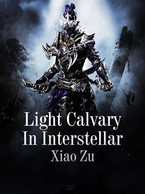 Book cover of Light Calvary In Interstellar: Volume 1 (Volume 1 #1)