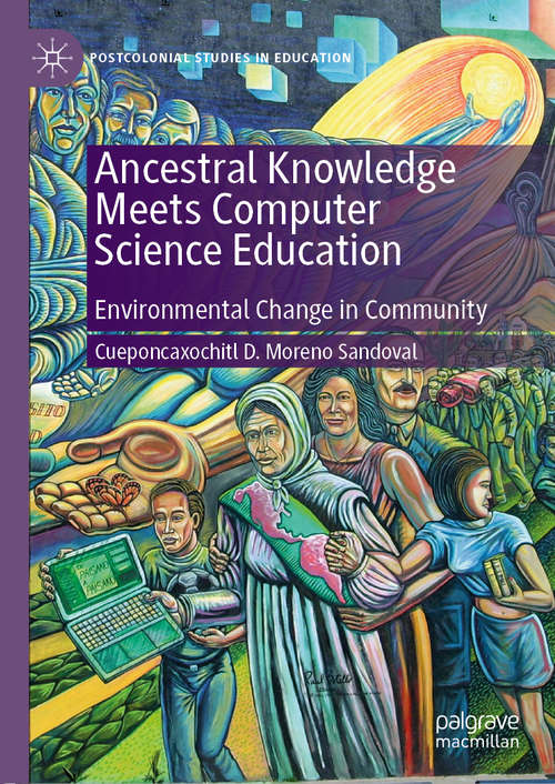 Book cover of Ancestral Knowledge Meets Computer Science Education