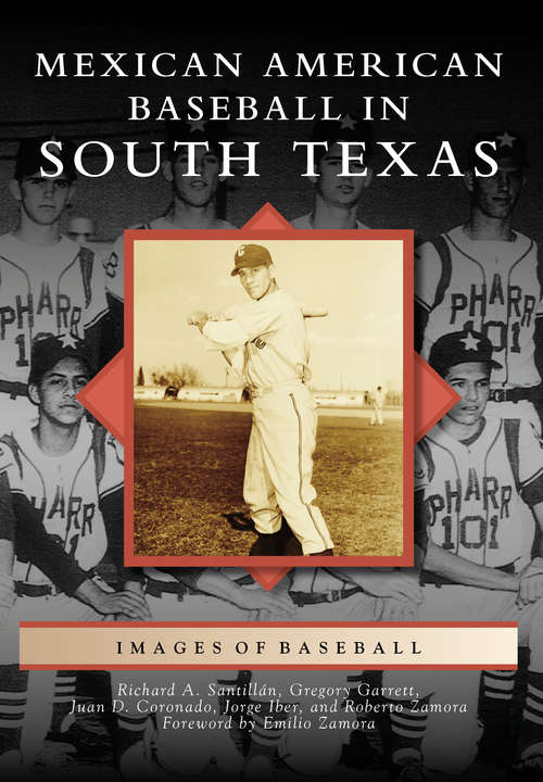 Book cover of Mexican American Baseball in South Texas (Images of Baseball)
