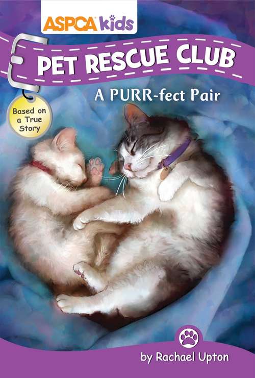 Book cover of ASPCA Kids: A Purr-fect Pair (Pet Rescue Club #7)