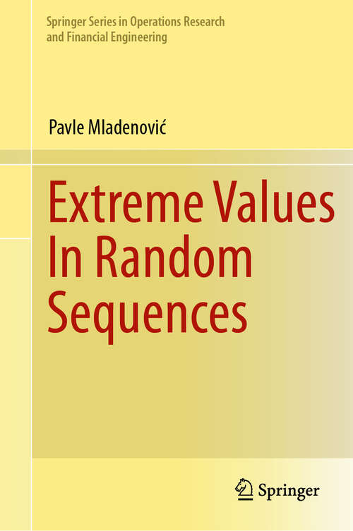 Book cover of Extreme Values In Random Sequences (2024) (Springer Series in Operations Research and Financial Engineering)