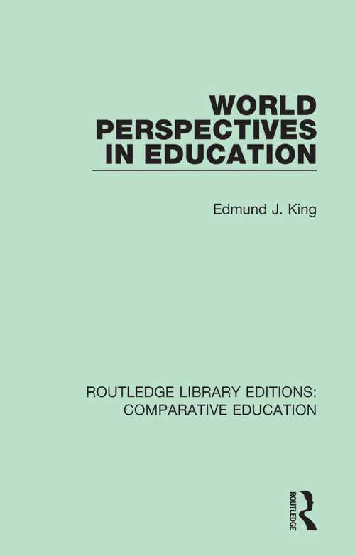 Book cover of World Perspectives in Education (Routledge Library Editions: Comparative Education #9)