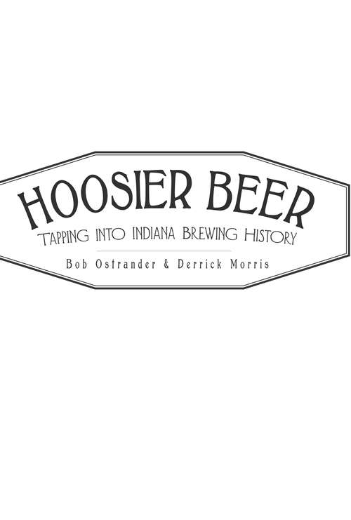 Book cover of Hoosier Beer: Tapping into Indiana Brewing History (American Palate)