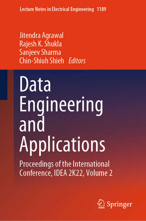 Book cover of Data Engineering and Applications: Proceedings of the International Conference, IDEA 2K22, Volume 2 (2024) (Lecture Notes in Electrical Engineering #1189)