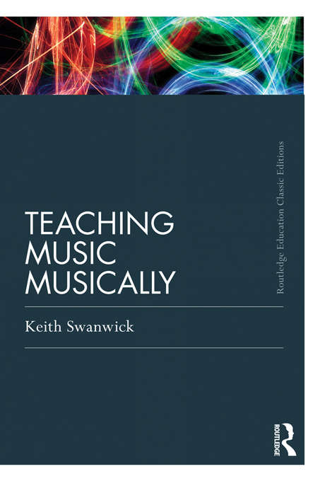 Book cover of Teaching Music Musically (Classic Edition)