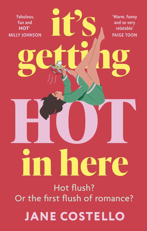 Book cover of It’s Getting Hot in Here: a laugh-out-loud love story for the Menopausing audience