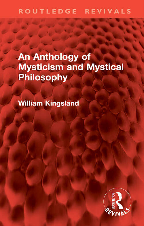 Book cover of An Anthology of Mysticism and Mystical Philosophy (Routledge Revivals)