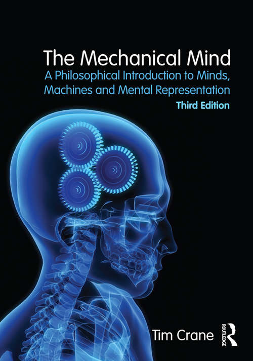 Book cover of The Mechanical Mind: A Philosophical Introduction to Minds, Machines and Mental Representation (3)