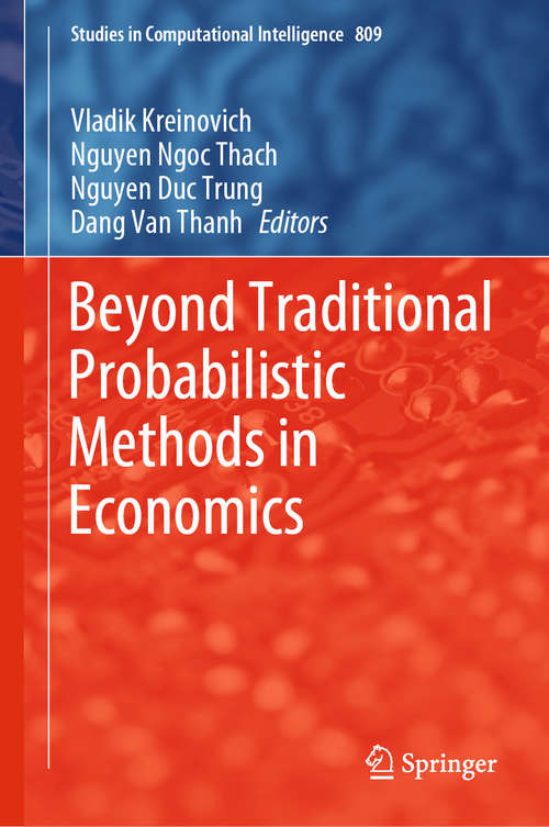 Book cover of Beyond Traditional Probabilistic Methods in Economics (1st ed. 2019) (Studies in Computational Intelligence #809)