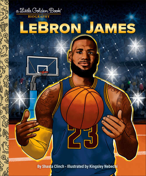 Book cover of LeBron James: A Little Golden Book Biography (Little Golden Book)