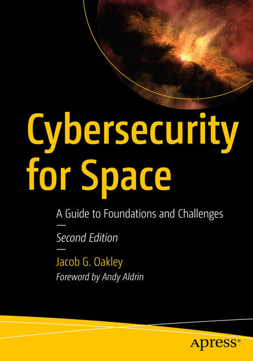 Book cover of Cybersecurity for Space: A Guide to Foundations and Challenges (Second Edition)