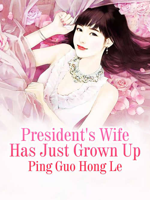 Book cover of President's Wife Has Just Grown Up: Volume 2 (Volume 2 #2)