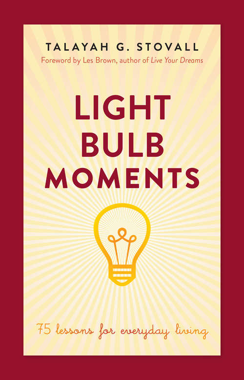 Book cover of Light Bulb Moments: 75 Lessons For Everyday Living