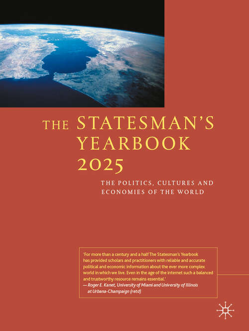 Book cover of The Statesman's Yearbook 2025: The Politics, Cultures and Economies of the World (The Statesman's Yearbook)