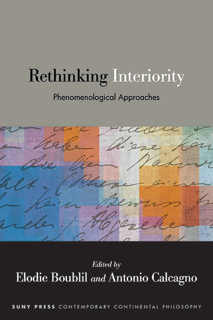 Book cover of Rethinking Interiority: Phenomenological Approaches (SUNY series in Contemporary Continental Philosophy)