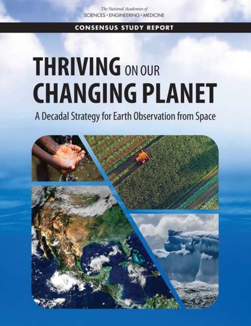 Book cover of Thriving on Our Changing Planet: A Decadal Strategy For Earth Observation From Space