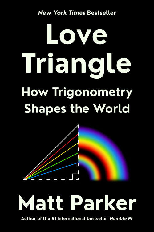 Book cover of Love Triangle: How Trigonometry Shapes the World