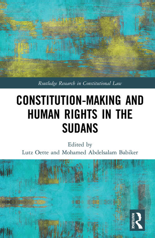 Book cover of Constitution-making and Human Rights in the Sudans (Routledge Research in Constitutional Law)