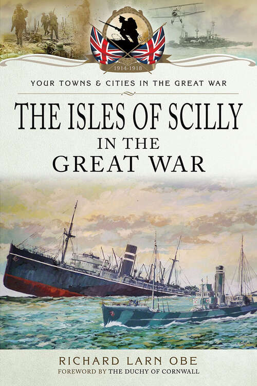 Book cover of The Isles of Scilly in the Great War (Your Towns & Cities in the Great War)