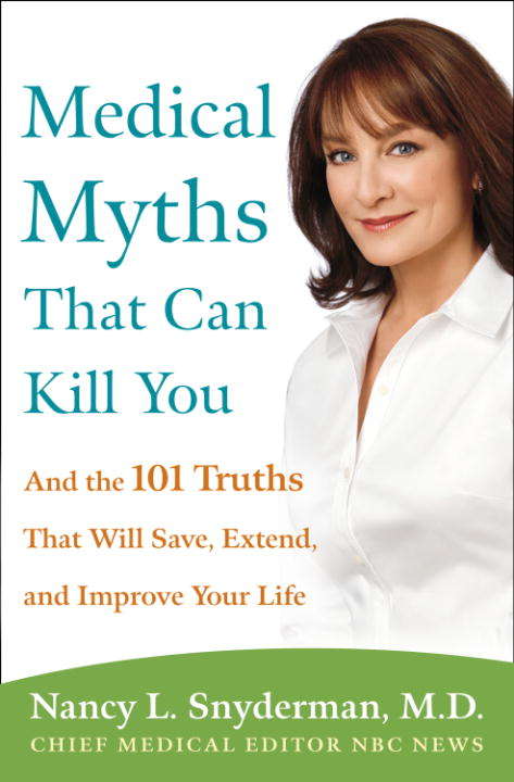 Book cover of Medical Myths That Can Kill You: And the 101 Truths That Will Save, Extend, and Improve Your Life