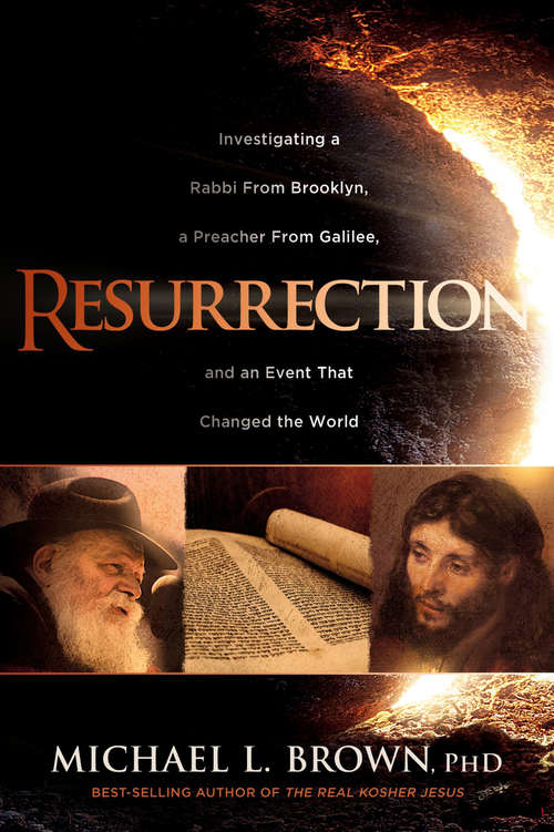 Book cover of Resurrection: Investigating a Rabbi From Brooklyn, a Preacher From Galilee, and an Event That Changed the World