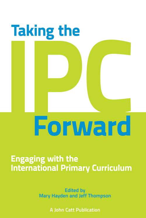 Book cover of Taking the IPC Forward: Engaging with the International Primary Curriculum