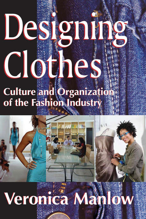 Book cover of Designing Clothes: Culture and Organization of the Fashion Industry