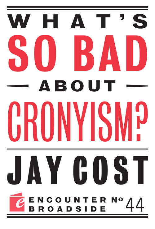 Book cover of What's So Bad About Cronyism?