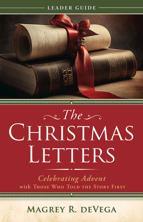 Book cover of The Christmas Letters Leader Guide: Celebrating Advent with Those Who Told the Story First (The Christmas Letters Leader Guide [EPUB])