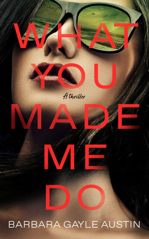 Book cover of What You Made Me Do: A Novel